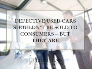 defective used cars shouldn't be sold to consumers